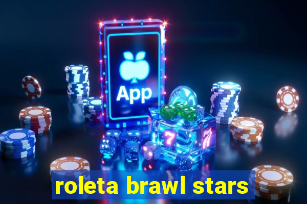 roleta brawl stars